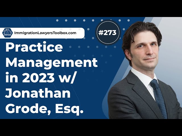 Practice Management in 2023 with Jonathan Grode, Esq.
