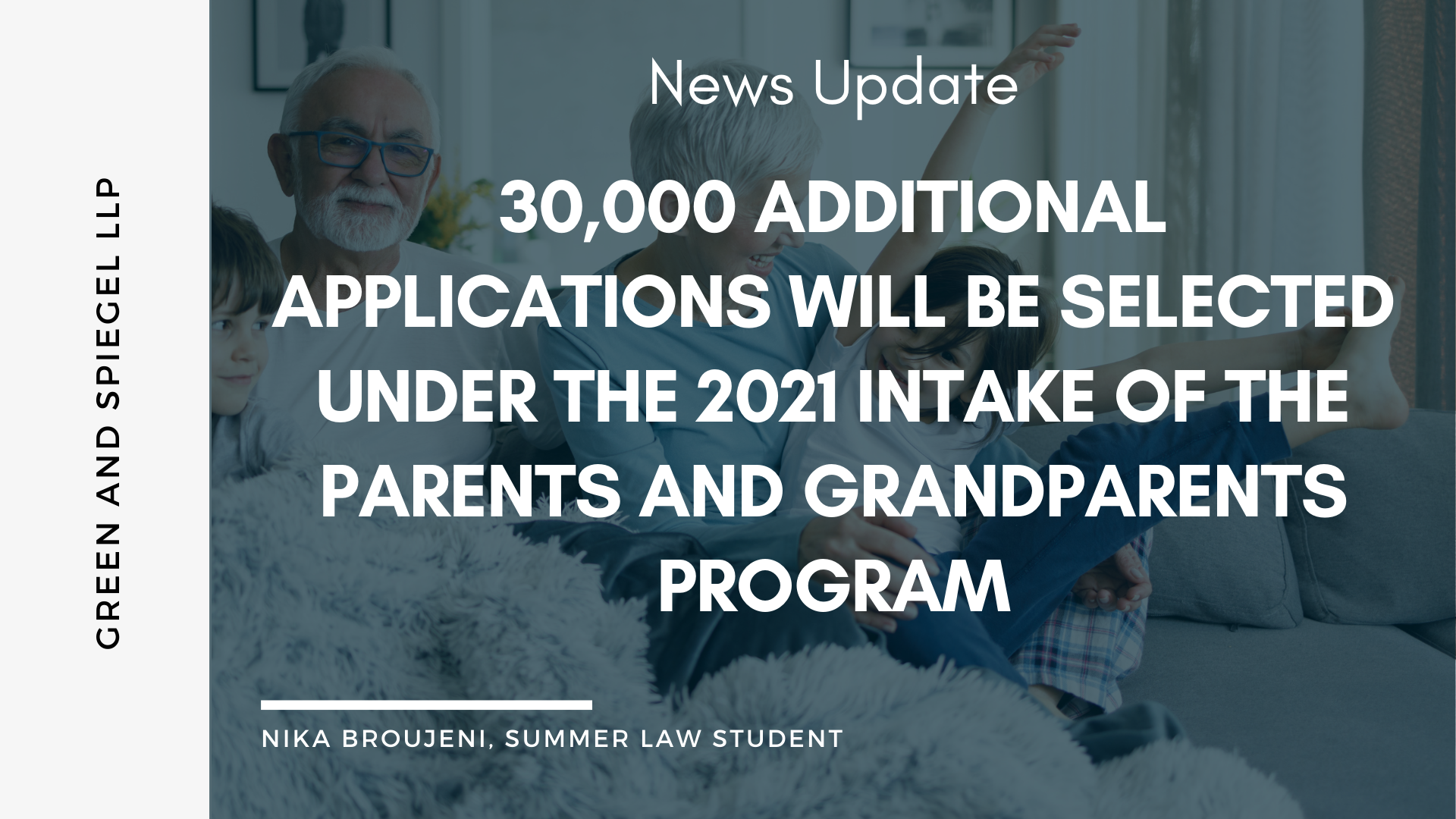 30,000 ADDITIONAL APPLICATIONS WILL BE SELECTED UNDER THE 2021 INTAKE OF THE PARENTS AND GRANDPARENTS PROGRAM
