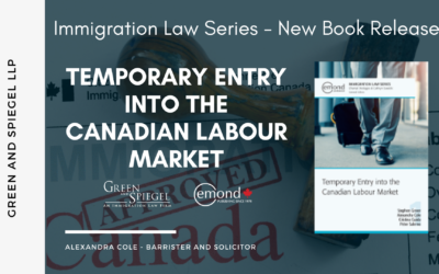 TEMPORARY ENTRY INTO THE CANADIAN LABOUR MARKET – IMMIGRATION LAW SERIES – NEW BOOK RELEASED