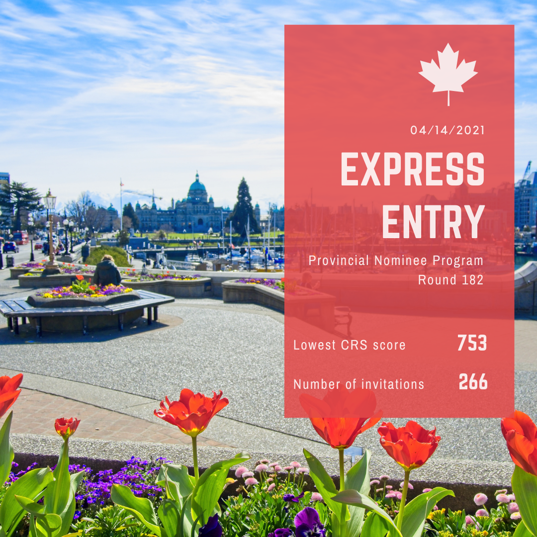 EXPRESS ENTRY #182 – 753 CRS POINTS - PROVINCIAL NOMINEE PROGRAM ONLY