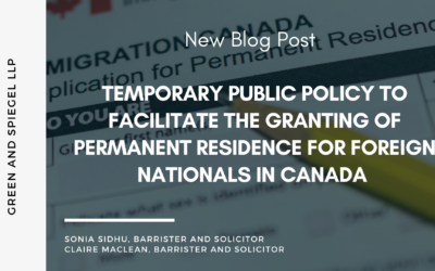 IRCC ANNOUNCES TEMPORARY PUBLIC POLICIES TO FACILITATE THE GRANTING OF PERMANENT RESIDENCE FOR FOREIGN NATIONALS IN CANADA