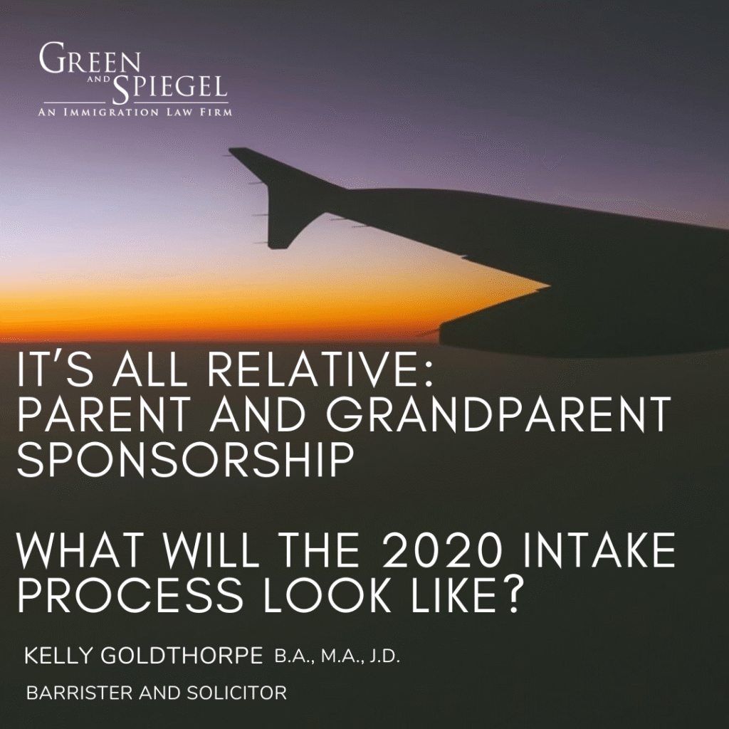 IT’S ALL RELATIVE: PARENT AND GRANDPARENT SPONSORSHIP – WHAT WILL THE 2020 INTAKE PROCESS LOOK LIKE?