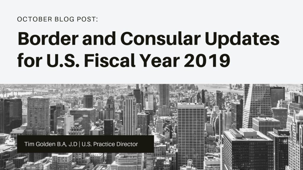 BORDER AND CONSULAR UPDATES FOR U.S. FISCAL YEAR 2019