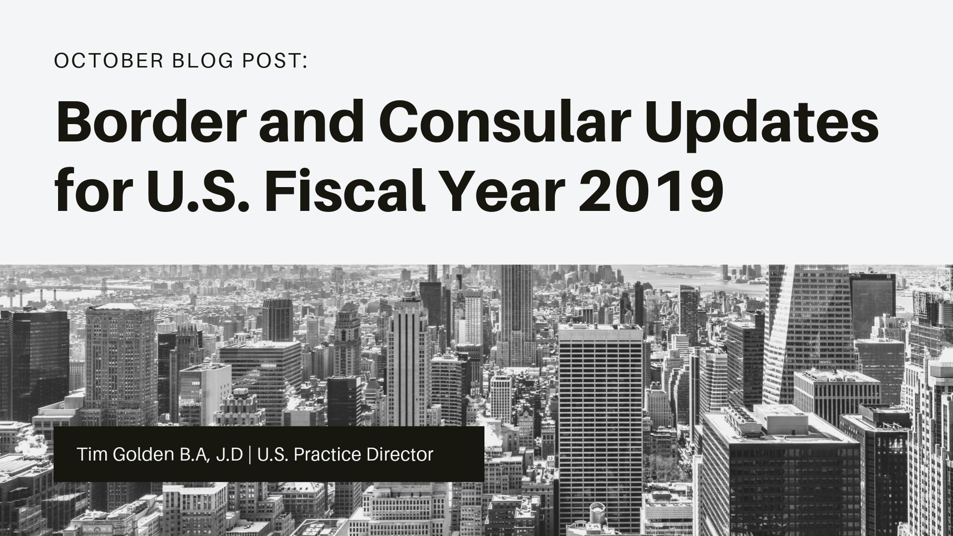 BORDER AND CONSULAR UPDATES FOR U.S. FISCAL YEAR 2019