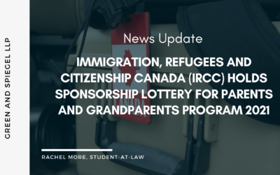 IMMIGRATION, REFUGEES AND CITIZENSHIP CANADA (IRCC) HOLDS SPONSORSHIP LOTTERY FOR PARENTS AND GRANDPARENTS PROGRAM 2021