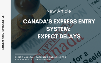 CANADA’S EXPRESS ENTRY SYSTEM: EXPECT DELAYS
