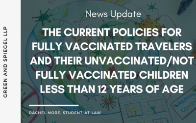 THE CURRENT POLICIES FOR FULLY VACCINATED TRAVELERS AND THEIR UNVACCINATED/NOT FULLY VACCINATED CHILDREN LESS THAN 12 YEARS OF AGE
