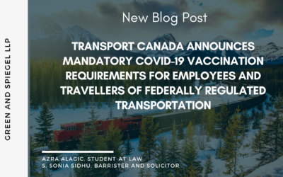 TRANSPORT CANADA ANNOUNCES MANDATORY COVID-19 VACCINATION REQUIREMENTS FOR EMPLOYEES AND TRAVELLERS OF FEDERALLY REGULATED TRANSPORTATION