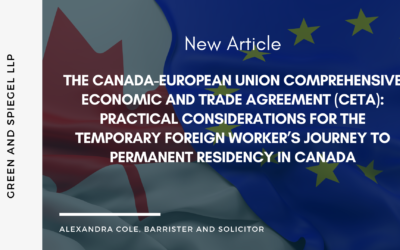 THE CANADA-EUROPEAN UNION COMPREHENSIVE ECONOMIC AND TRADE AGREEMENT (CETA): PRACTICAL CONSIDERATIONS FOR THE TEMPORARY FOREIGN WORKER’S JOURNEY TO PERMANENT RESIDENCY IN CANADA