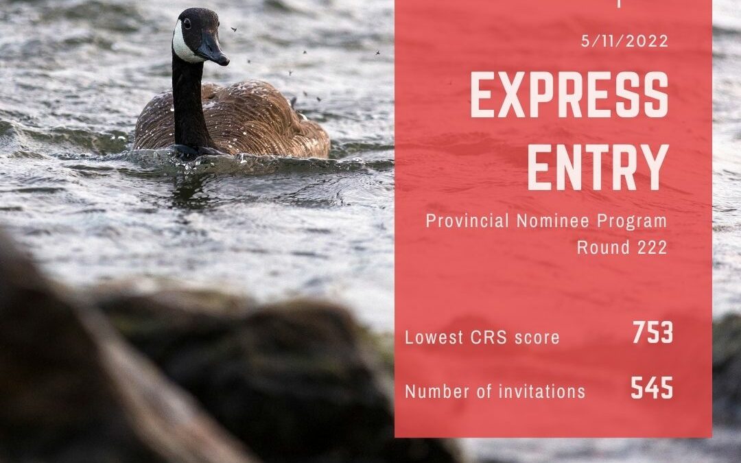 EXPRESS ENTRY #222 – 753 CRS POINTS – PROVINCIAL NOMINEE PROGRAM