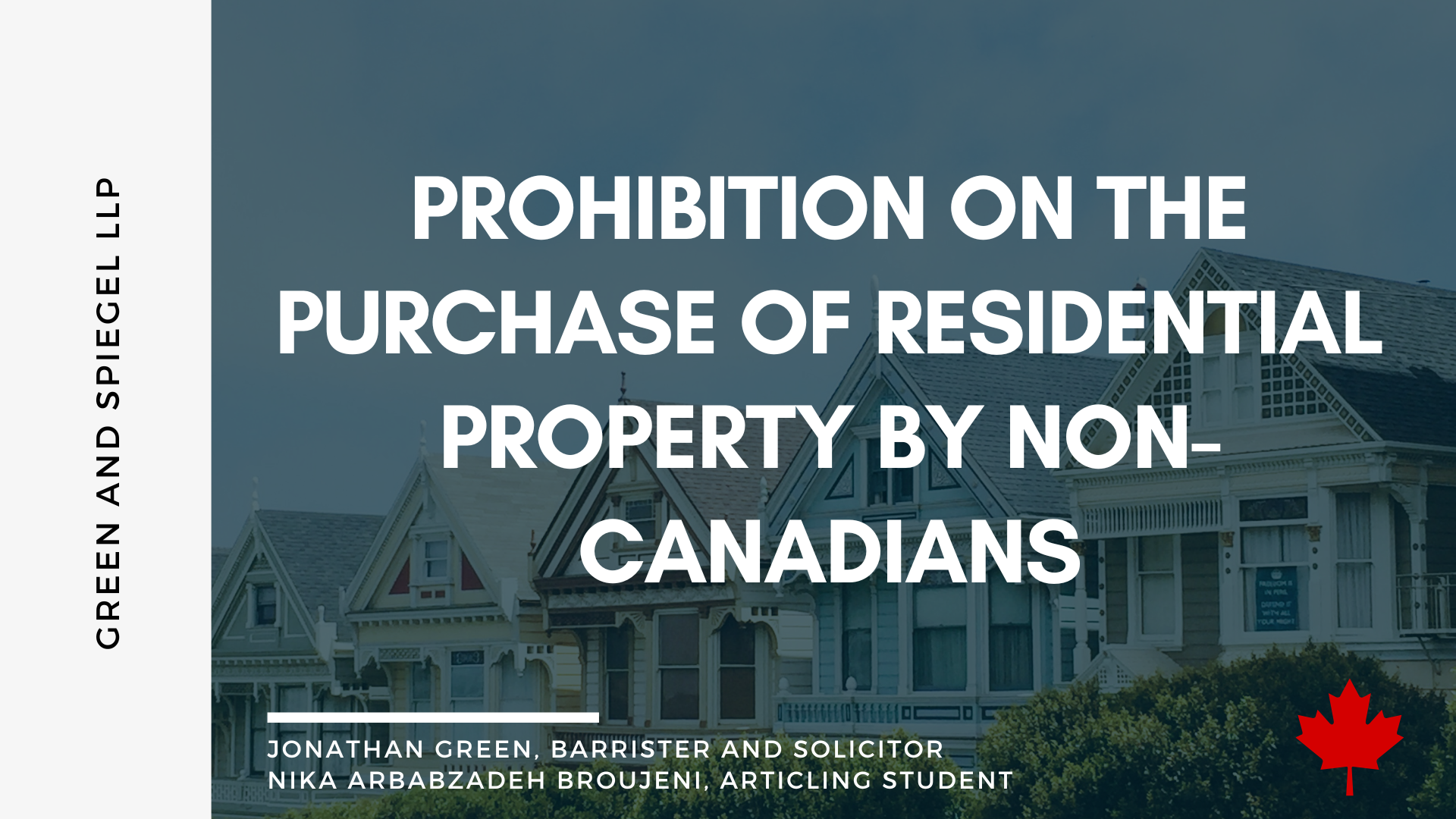 PROHIBITION ON THE PURCHASE OF RESIDENTIAL PROPERTY BY NON-CANADIANS