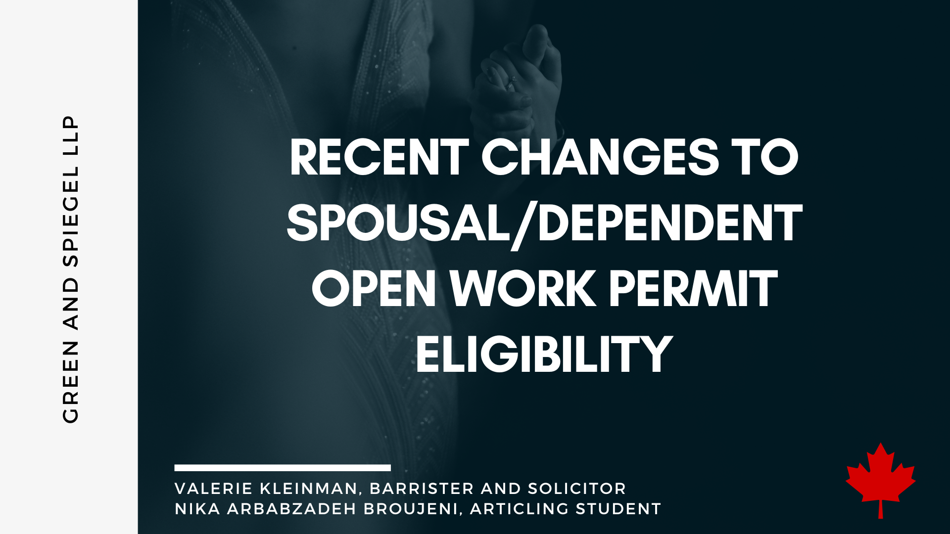  RECENT CHANGES TO SPOUSAL/DEPENDENT OPEN WORK PERMIT ELIGIBILITY 