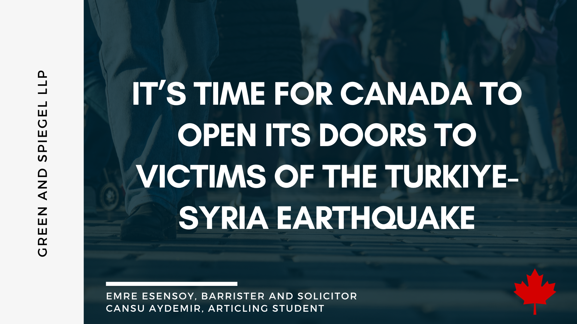  IT’S TIME FOR CANADA TO OPEN ITS DOORS TO VICTIMS OF THE TURKIYE-SYRIA EARTHQUAKE