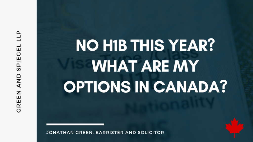 No H1B this year? What are my options in Canada?