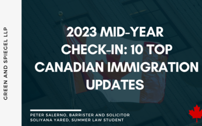 2023 MID-YEAR CHECK-IN: 10 TOP CANADIAN IMMIGRATION UPDATES